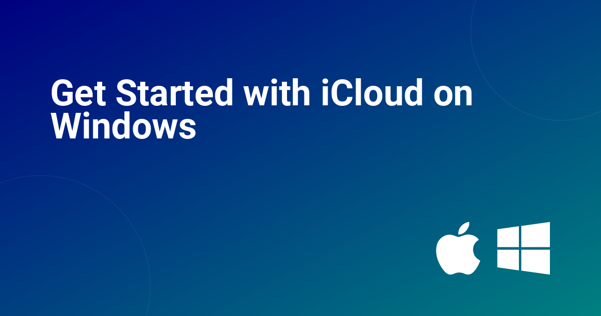 Get Started with iCloud on Windows