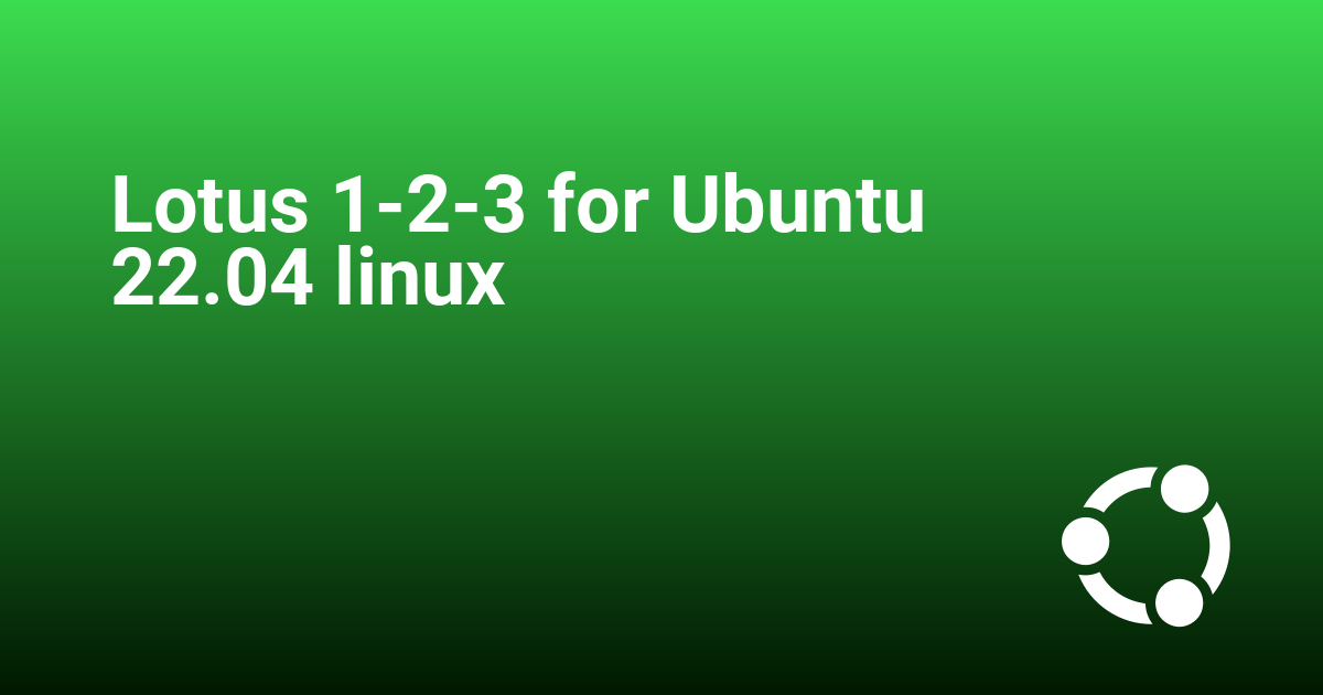 Lotus 1-2-3 for Ubuntu 22.04 linux
