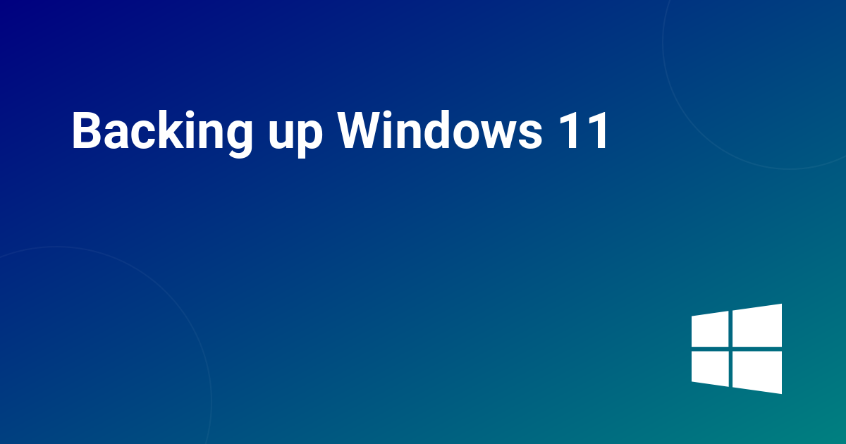 Backing up Windows 11