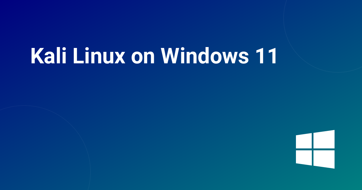 Kali Linux on Windows 11