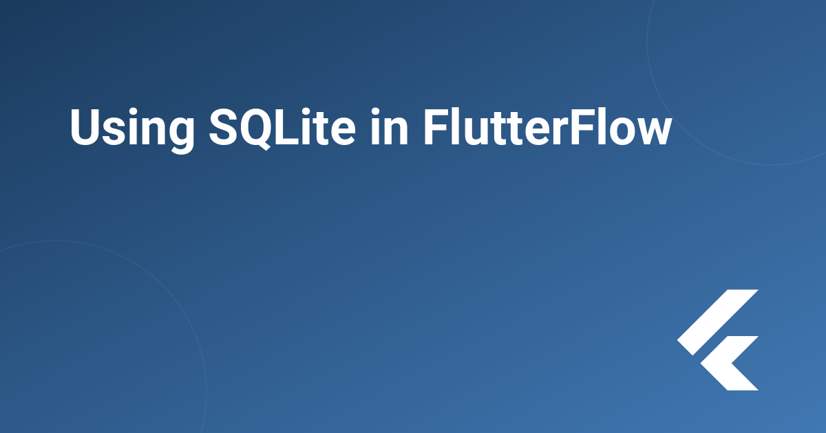 Using SQLite in FlutterFlow