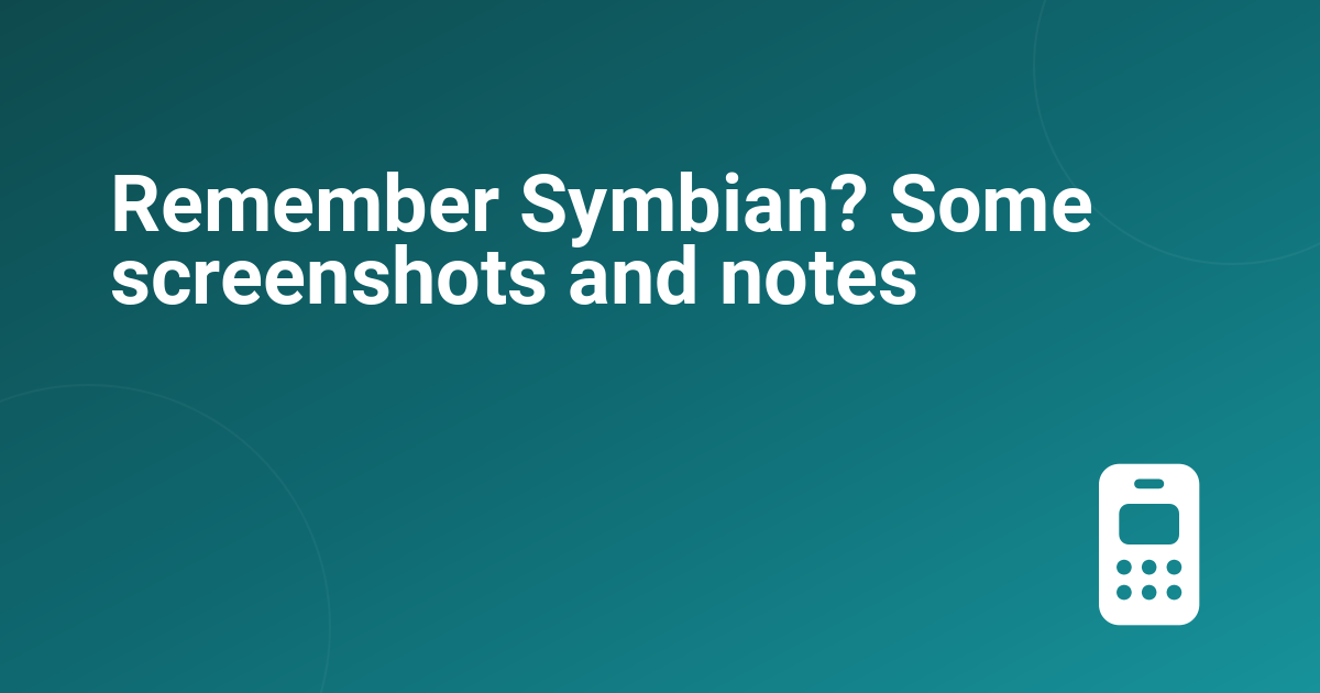 Remember Symbian? Some screenshots and notes