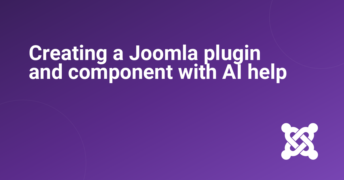 Creating a Joomla plugin and component with AI help