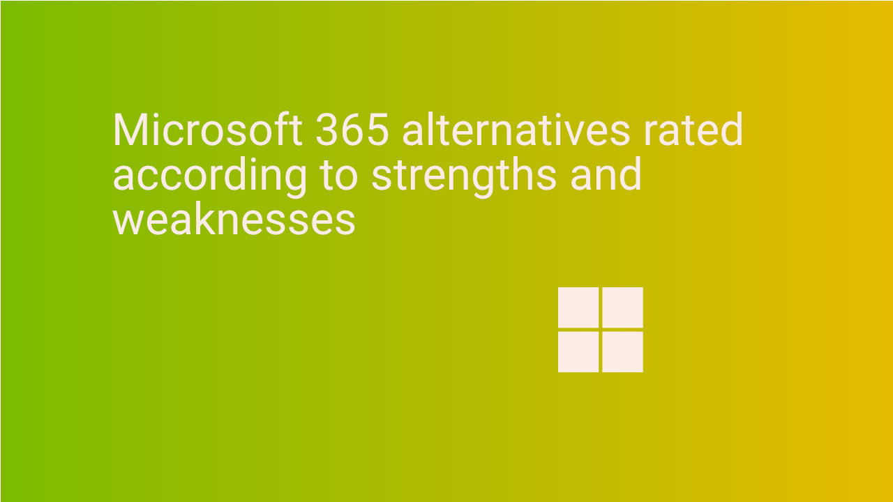 Microsoft 365 Alternatives rated according to strengths and weaknesses