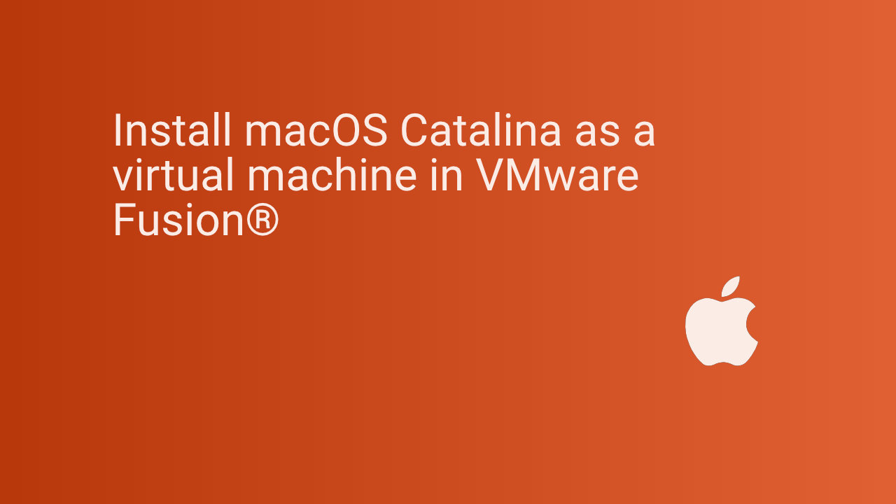 Install macOS Catalina as a virtual machine in VMware Fusion 