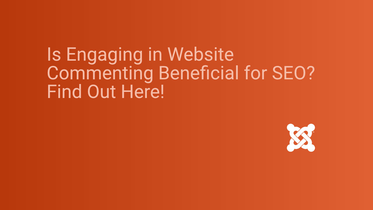 Is Engaging in Website Commenting Beneficial for SEO? Find Out Here!