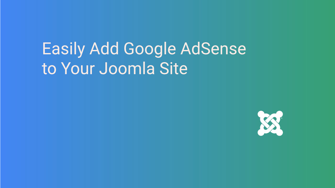 Easily Add Google AdSense  to Your Joomla Site