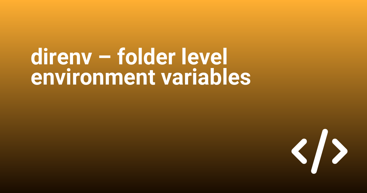 direnv – folder level environment variables