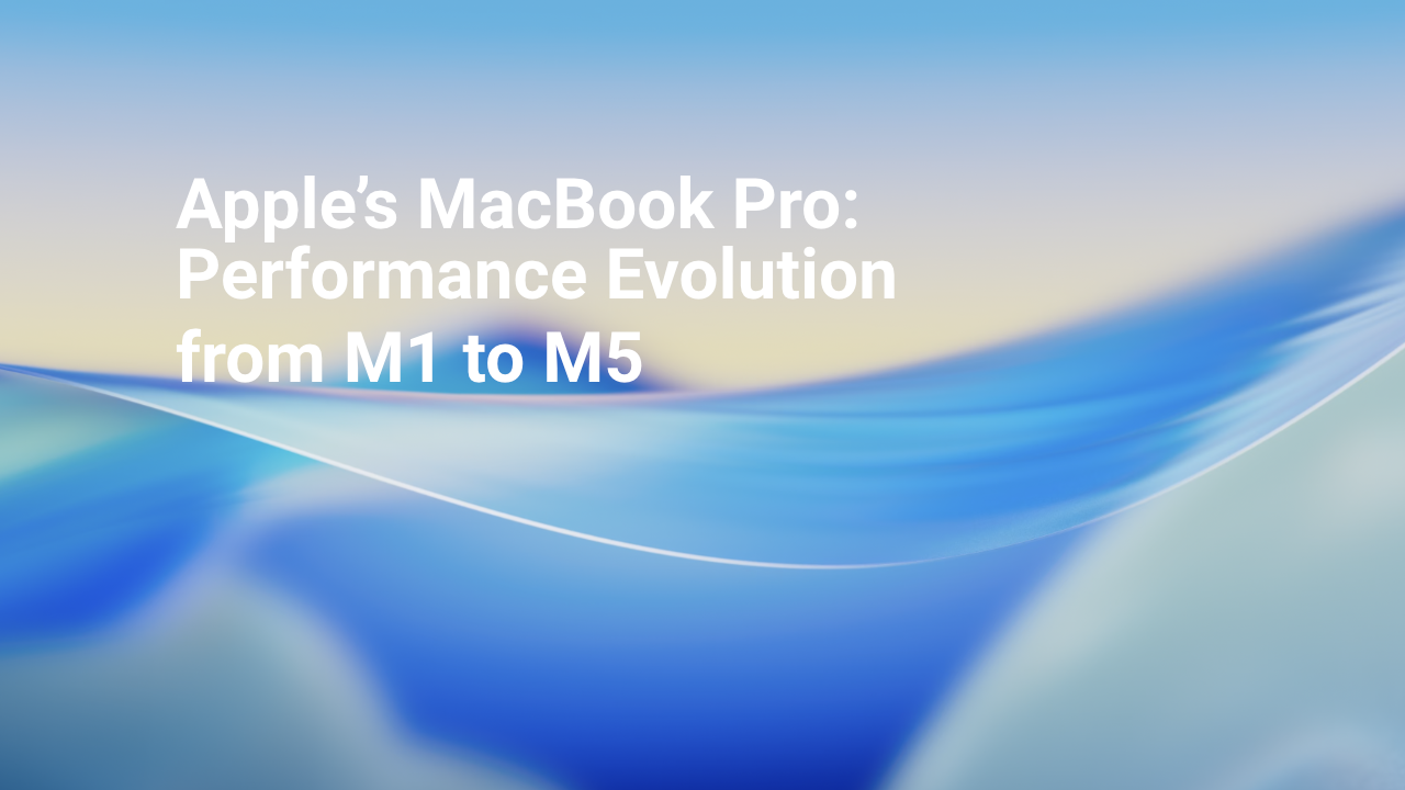 Apple’s MacBook Pro: Performance Evolution from M1 to M5