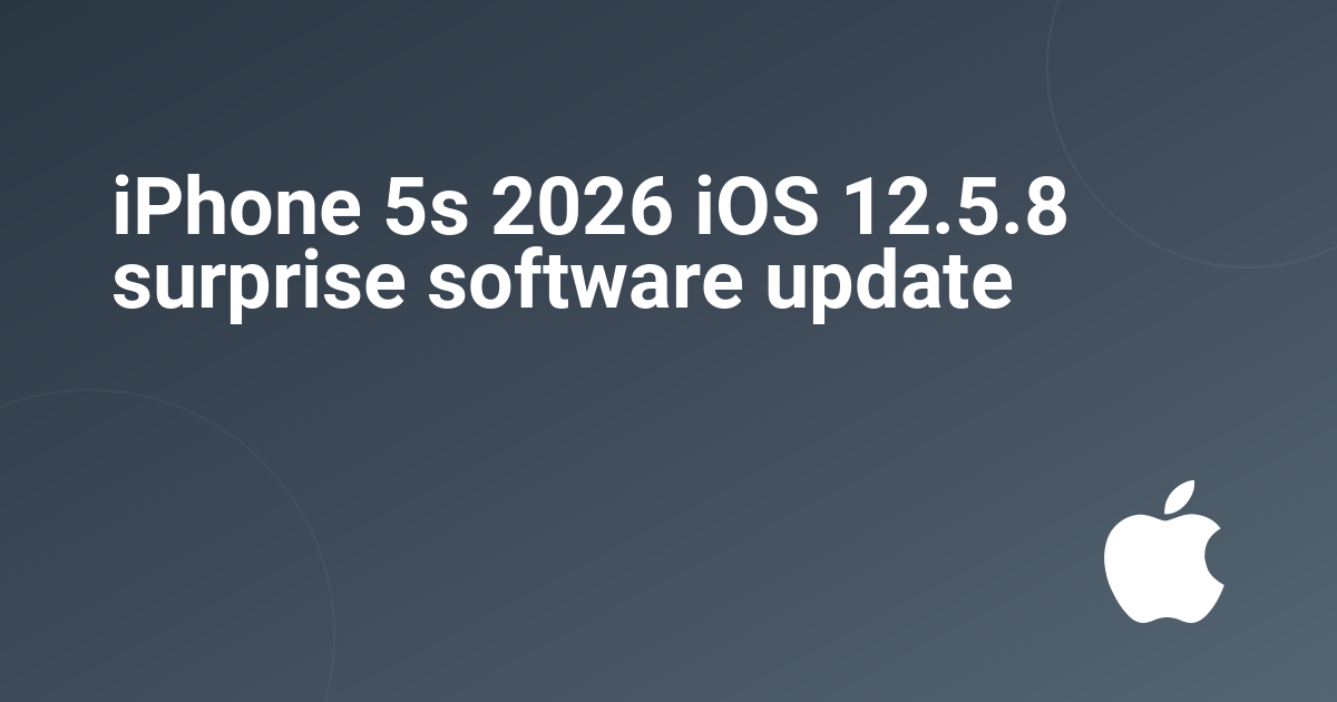 iPhone 5s 2026 iOS 12.5.8 surprise software update