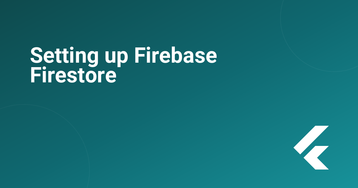 Setting up Firebase Firestore 