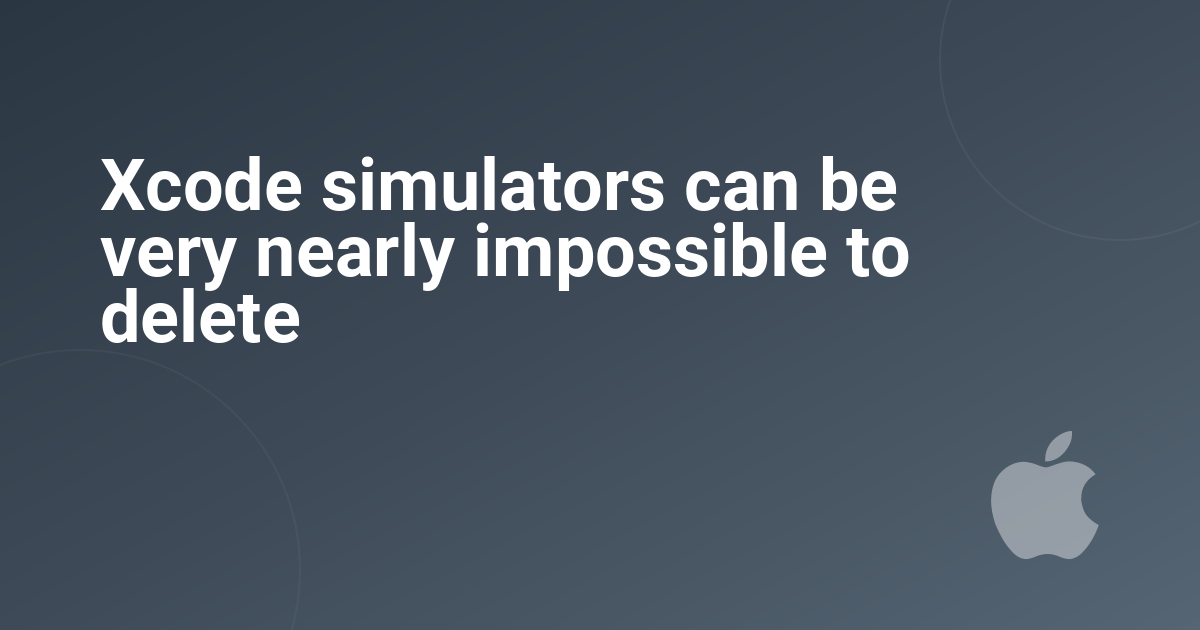 Xcode simulators can be very nearly impossible to delete 