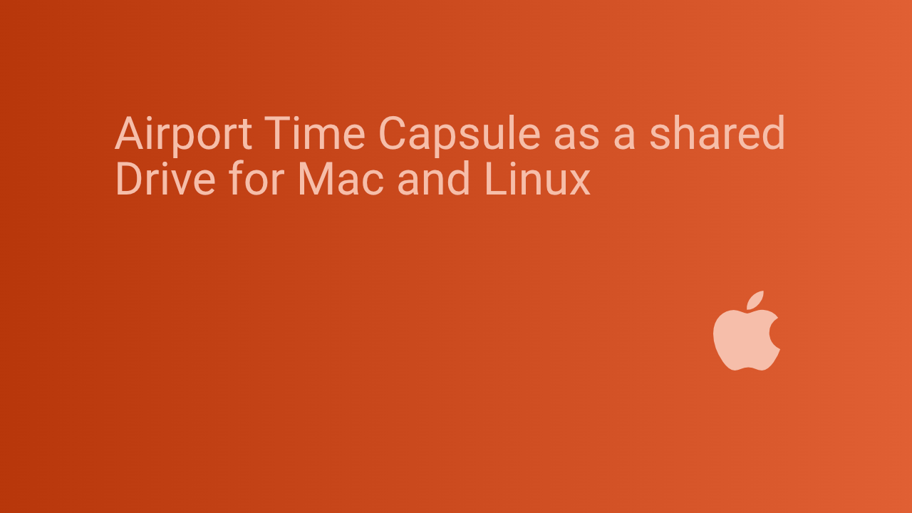 Airport Time Capsule as a shared Drive for Mac and Linux